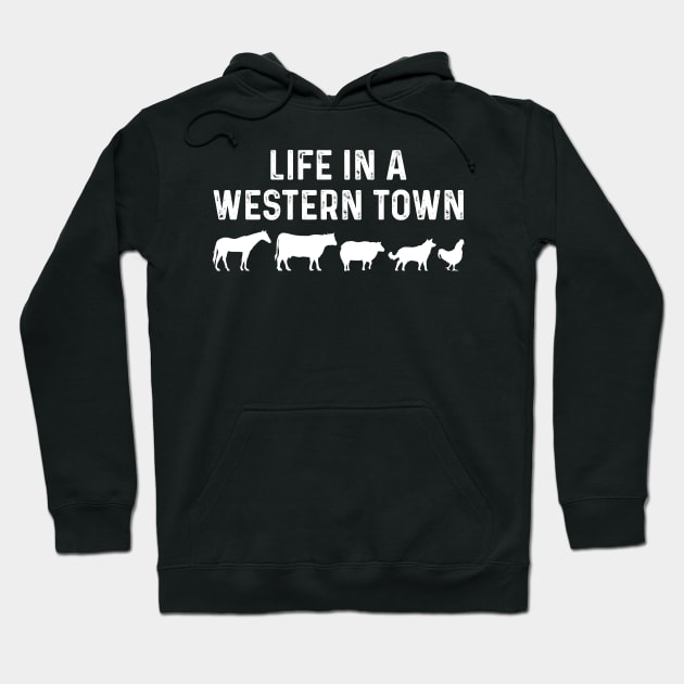 Life In A Western Town, Country Farmer Lover Man Women Funny Hoodie by TeeTypo